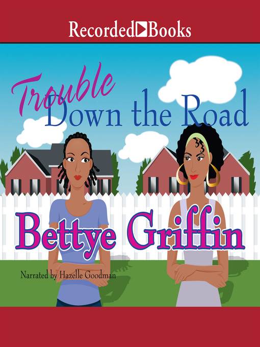 Title details for Trouble Down the Road by Bettye Griffin - Available
